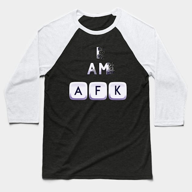 I am AFK Baseball T-Shirt by positiveartstore